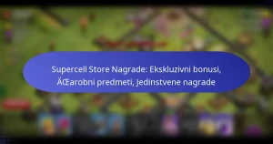 Read more about the article Supercell Store Nagrade: Ekskluzivni bonusi, Čarobni predmeti, Jedinstvene nagrade