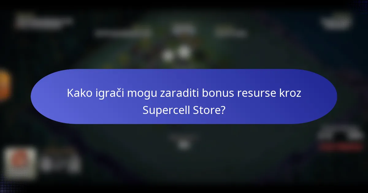 Kako igrači mogu zaraditi bonus resurse kroz Supercell Store?