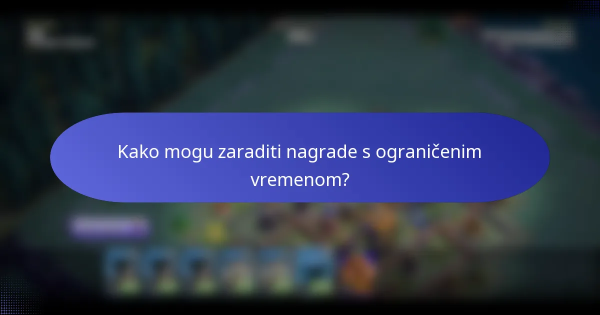 Kako mogu zaraditi nagrade s ograničenim vremenom?