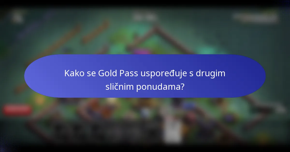 Kako se Gold Pass uspoređuje s drugim sličnim ponudama?