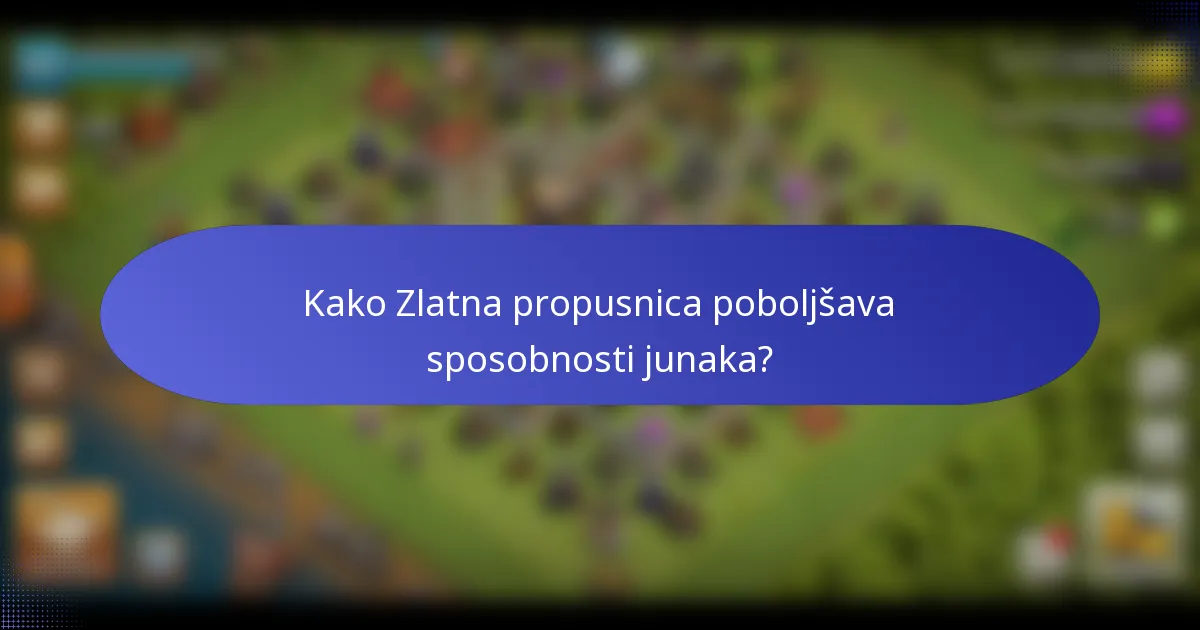 Kako Zlatna propusnica poboljšava sposobnosti junaka?