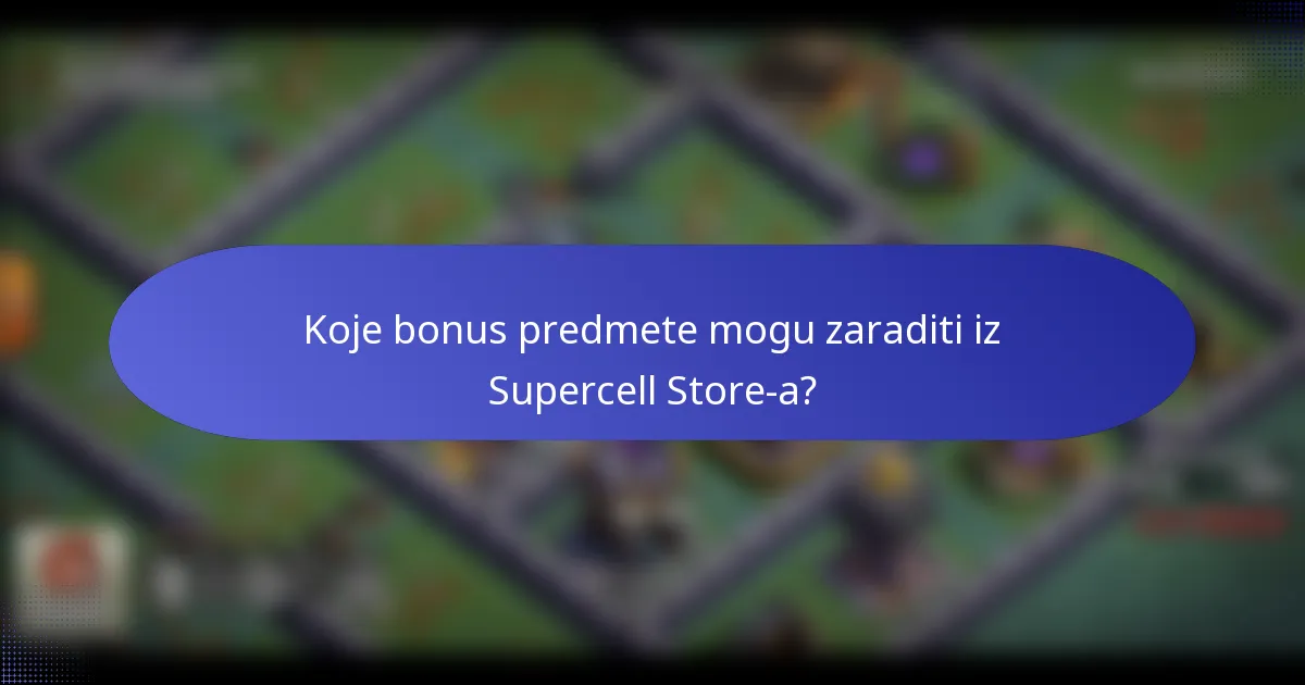 Koje bonus predmete mogu zaraditi iz Supercell Store-a?