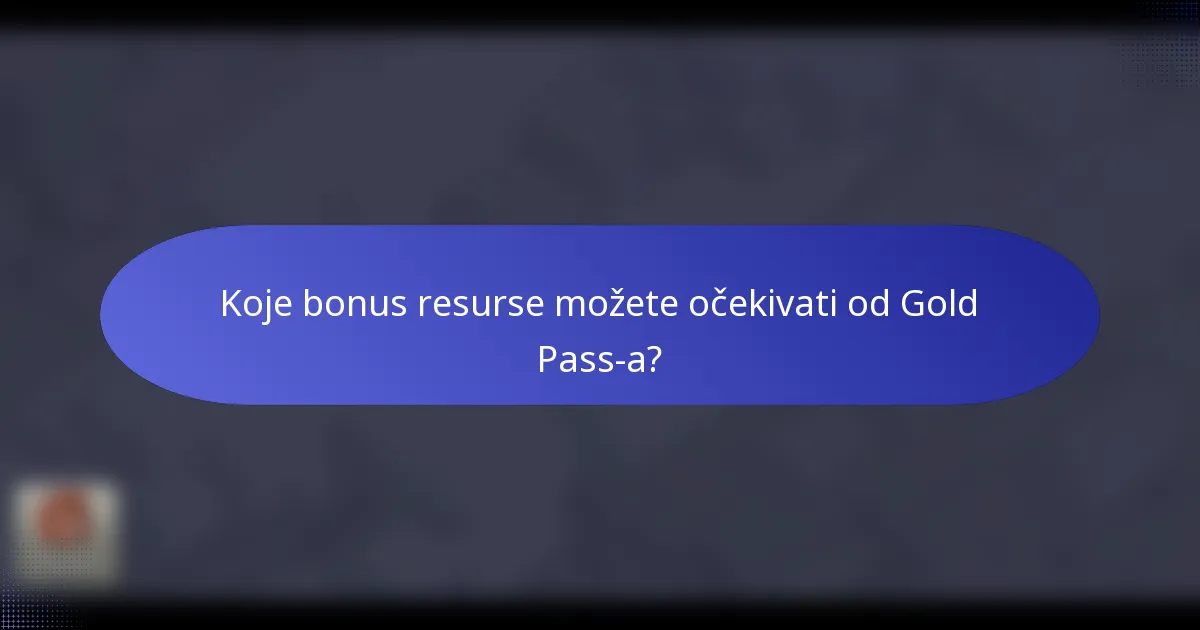 Koje bonus resurse možete očekivati od Gold Pass-a?