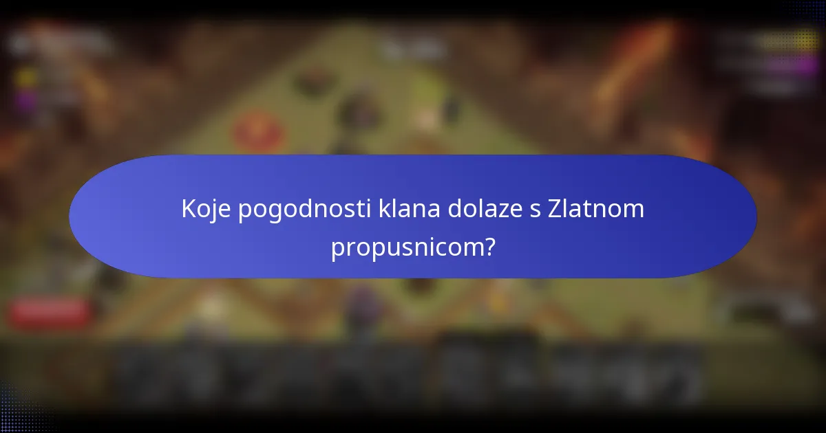 Koje pogodnosti klana dolaze s Zlatnom propusnicom?