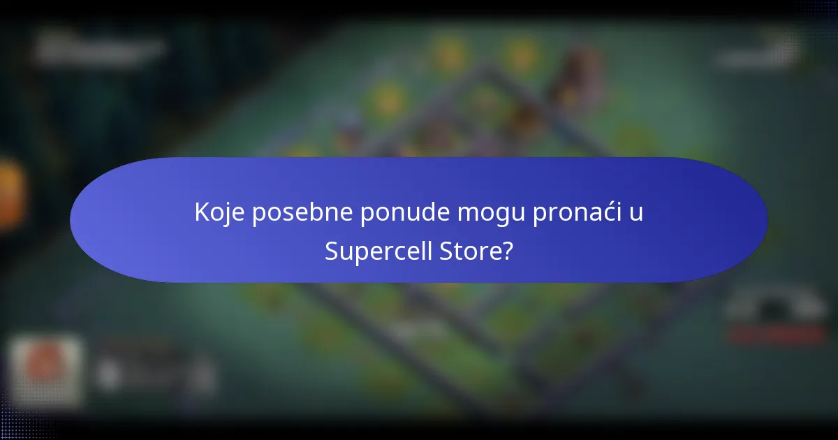 Koje posebne ponude mogu pronaći u Supercell Store?