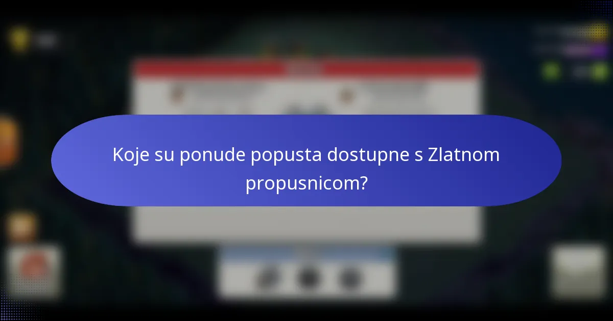 Koje su ponude popusta dostupne s Zlatnom propusnicom?