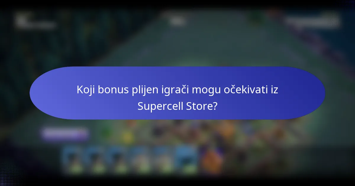 Koji bonus plijen igrači mogu očekivati iz Supercell Store?