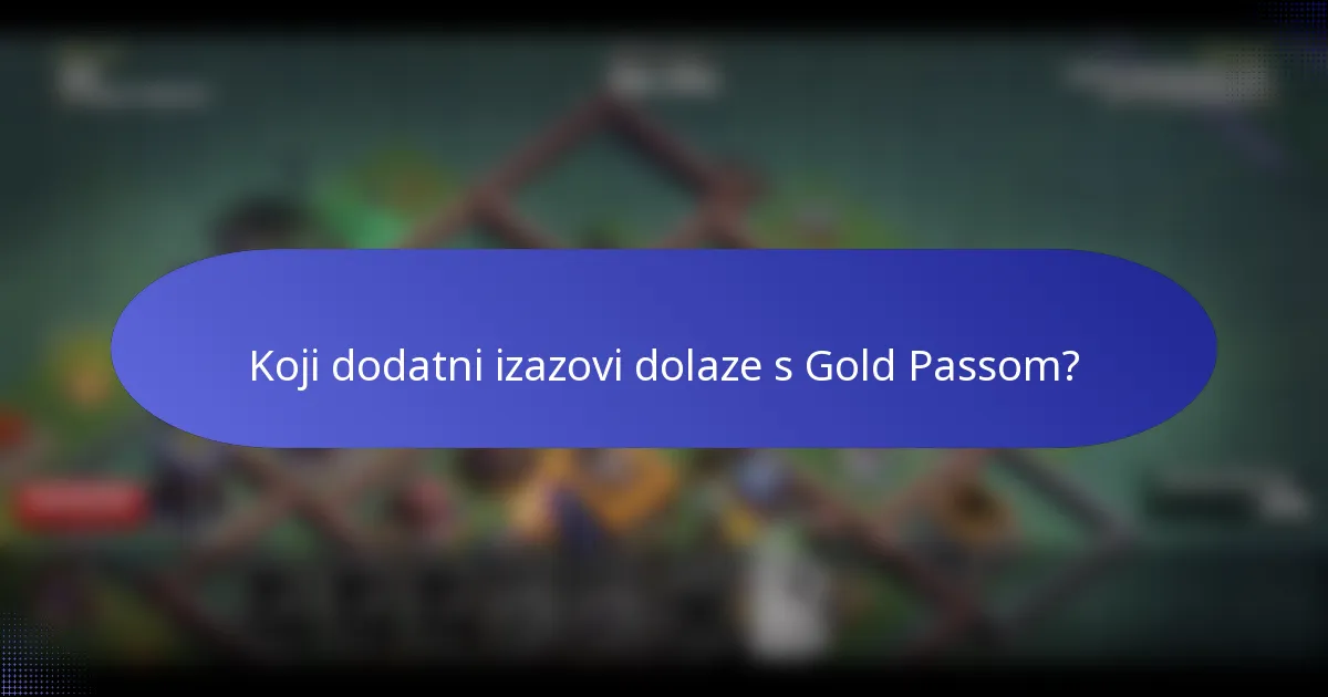 Koji dodatni izazovi dolaze s Gold Passom?