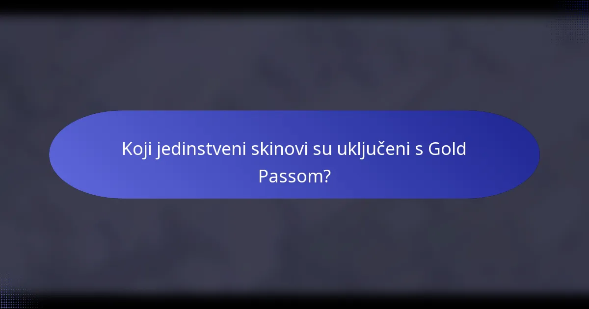 Koji jedinstveni skinovi su uključeni s Gold Passom?