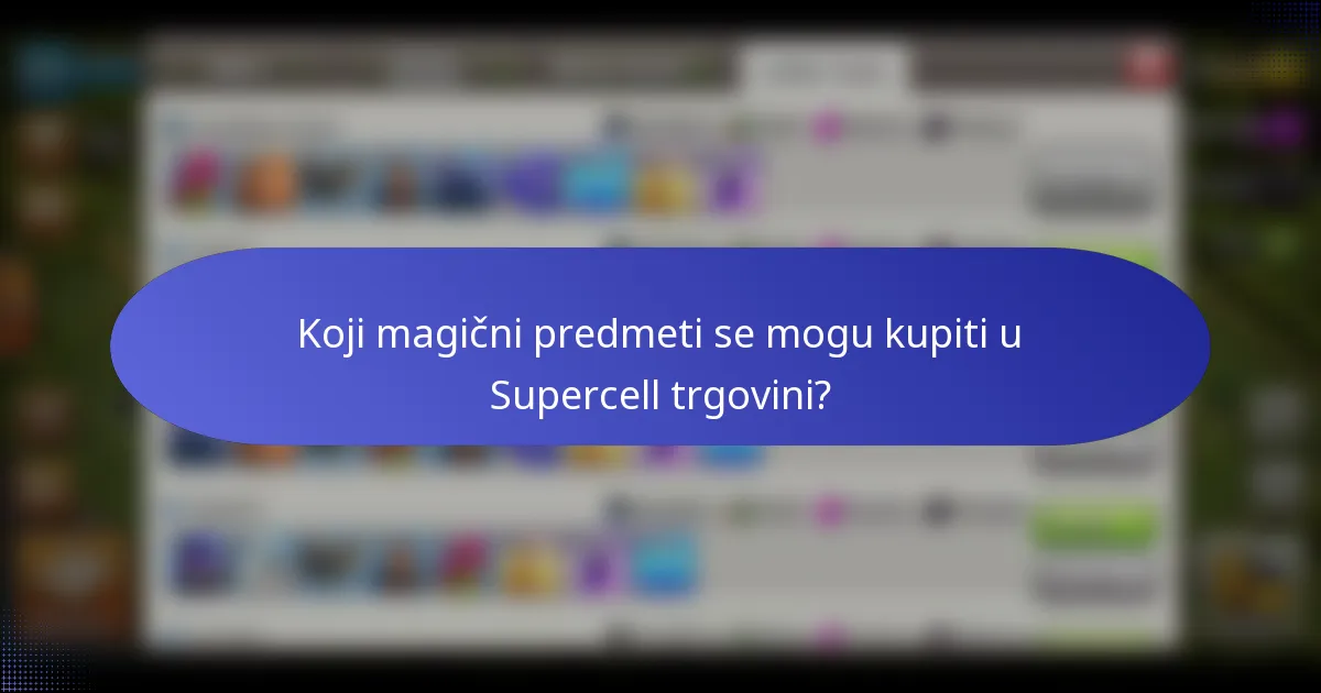 Koji magični predmeti se mogu kupiti u Supercell trgovini?