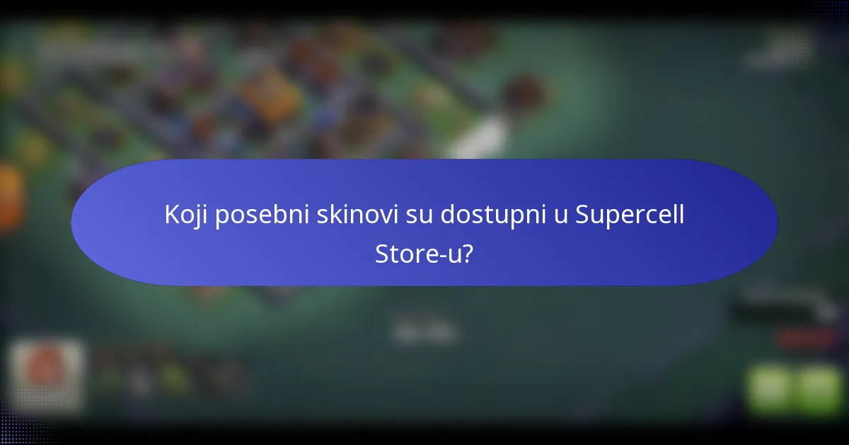 Koji posebni skinovi su dostupni u Supercell Store-u?