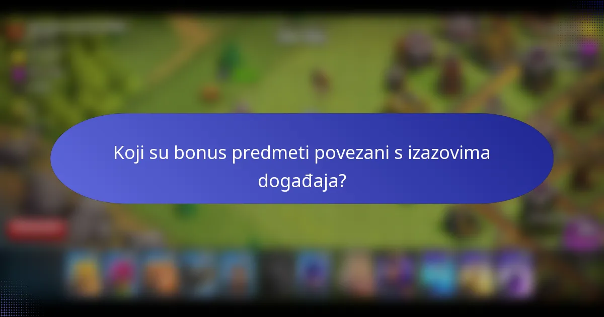 Koji su bonus predmeti povezani s izazovima događaja?