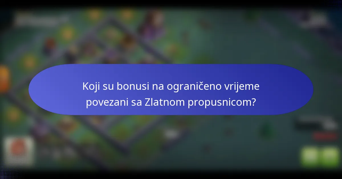 Koji su bonusi na ograničeno vrijeme povezani sa Zlatnom propusnicom?