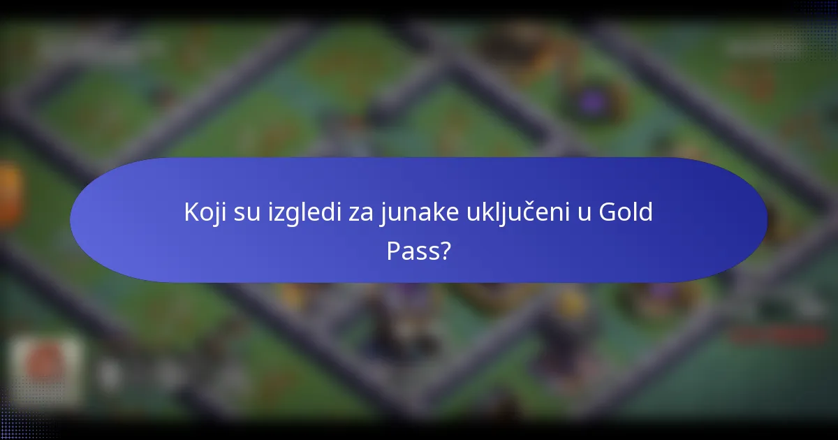 Koji su izgledi za junake uključeni u Gold Pass?