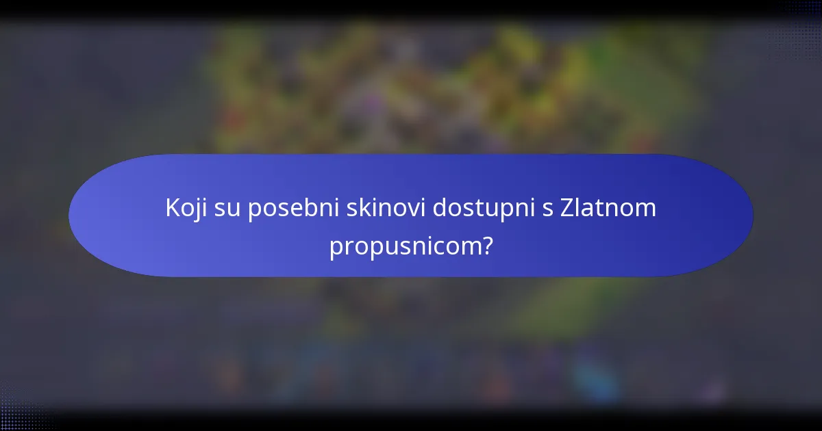 Koji su posebni skinovi dostupni s Zlatnom propusnicom?