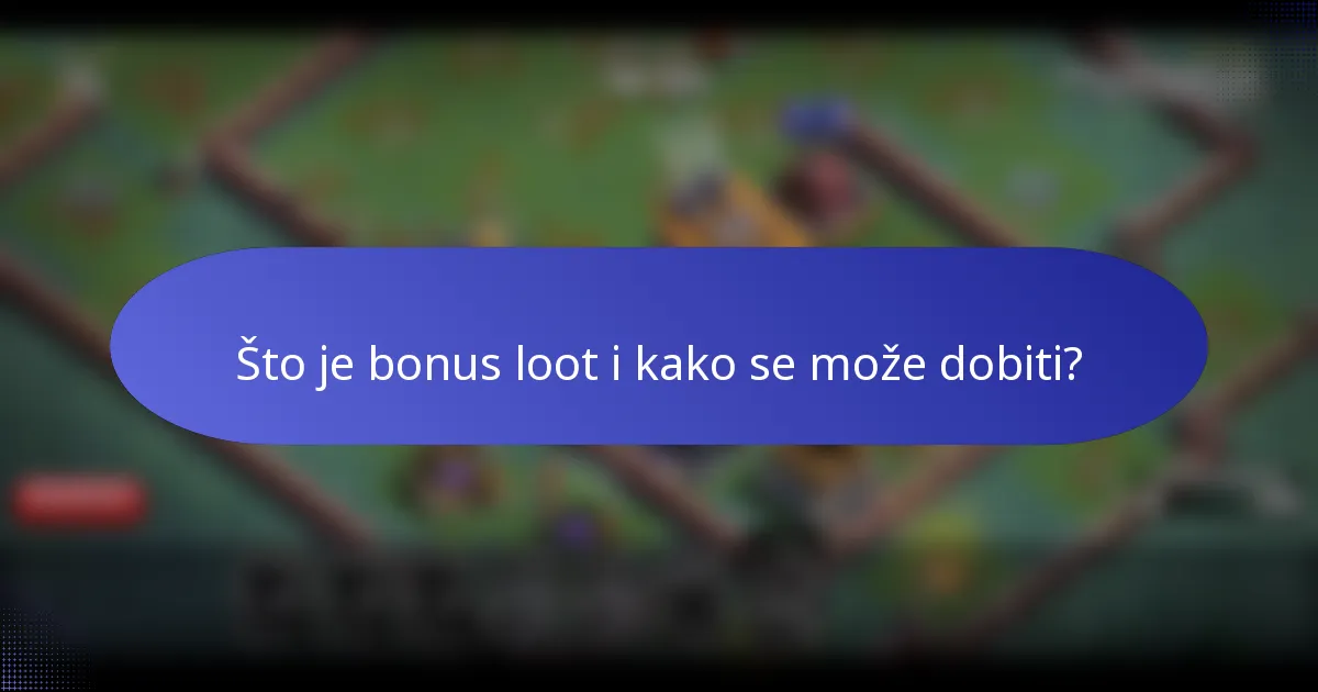 Što je bonus loot i kako se može dobiti?