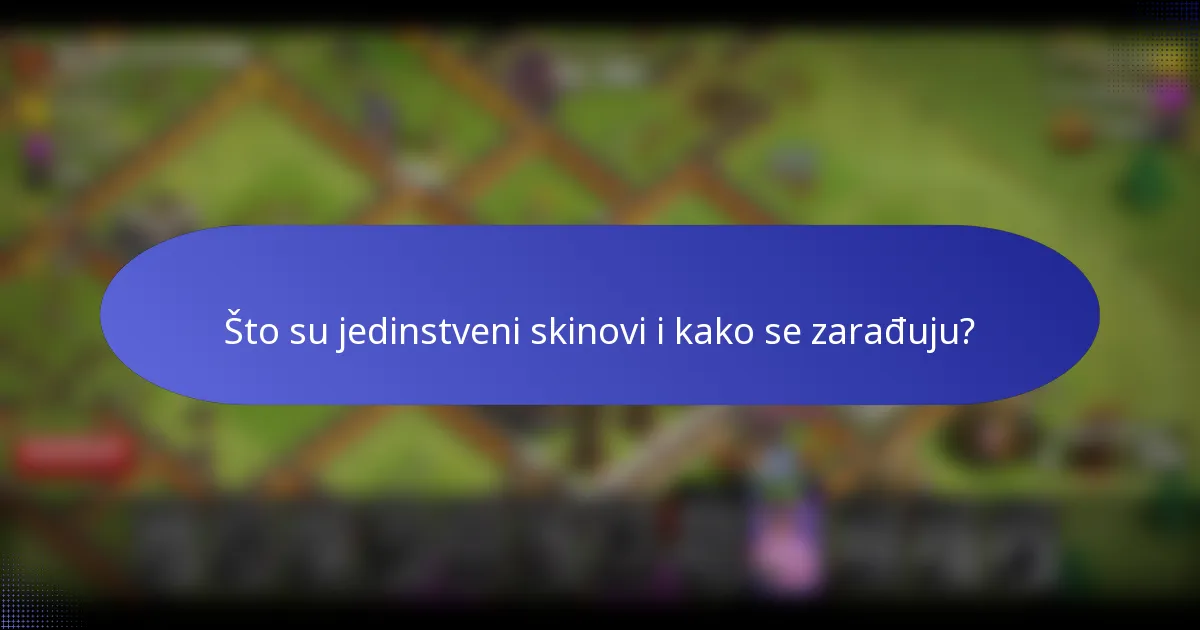 Što su jedinstveni skinovi i kako se zarađuju?